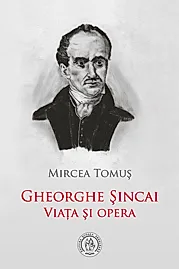 Gheorghe sincai. Viata si opera