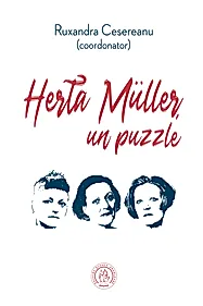 Herta Muller, un puzzle. Studii, eseuri si alte texte