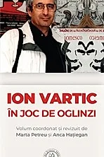Ion Vartic. in joc de oglinzi