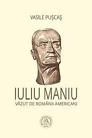 Iuliu Maniu vazut de romanii americani