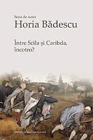 Intre Scila si Caribda, incotro?