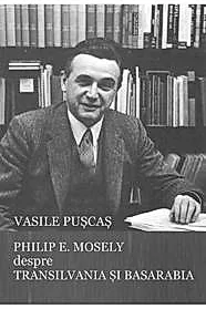 Philip E. Mosely despre Transilvania si Basarabia