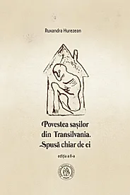 Povestea sasilor din Transilvania. Spusa chiar de ei
