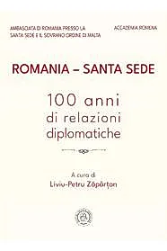 Romania – Santa Sede: 100 anni di relazioni diplomatiche