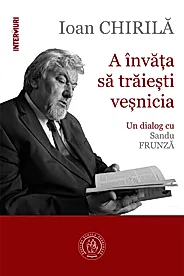 A invata sa traiesti vesnicia. Un dialog cu Sandu Frunza