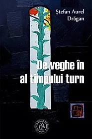 De veghe in al timpului turn