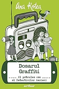 Dosarul graffiti. Seria Detectivii aerieni Vol.4