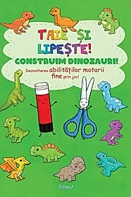Taie si lipeste! Construim dinozauri