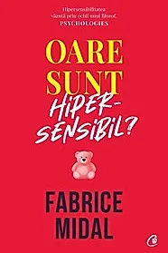 Oare sunt hipersensibil?
