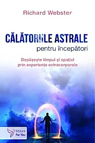 Calatoriile astrale pentru incepatori