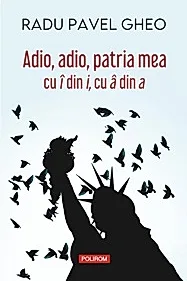 Adio, adio, patria mea cu i din i, cu a din a
