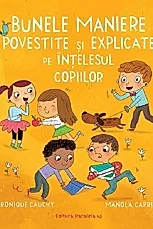 Bunele maniere povestite si explicate pe intelesul copiilor