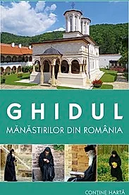 Ghidul manastirilor din Romania