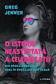 O istorie neasteptata a celebritatii