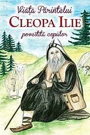 Viata Parintelui Cleopa Ilie