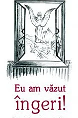 Eu am vazut ingeri!