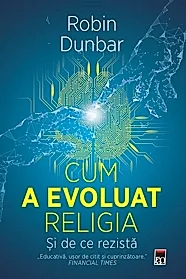Cum a evoluat religia - Si de ce rezista