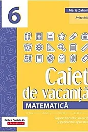Caiet de vacanta. Matematica