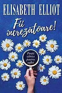 Fii increzatoare! Portii zilnice pentru suflet (resigilat)