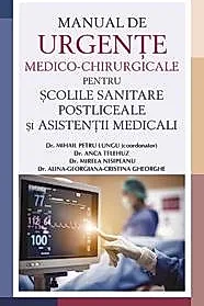 Manual de urgente medico-chirurgicale pentru scolile sanitare postliceale si asistentii medicali (resigilat)