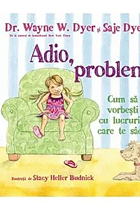 Adio, probleme! Cum sa vorbesti cu lucrurile care te sacaie (resigilat)