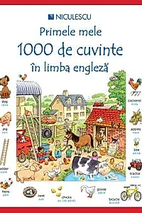 Primele mele 1000 de cuvinte in limba engleza (resigilat)