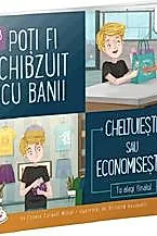 Poti fi chibzuit cu banii. Cheltuiesti sau economisesti?