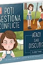 Poti gestiona conflicte. Ataci sau discuti?