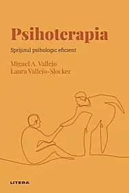 Psihoterapia. Sprijinul psihologic eficient
