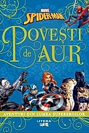 Marvel. Spider-Man. Povesti de aur. Aventuri din lumea supereroilor