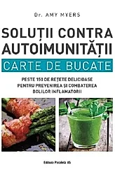 Solutii contra autoimunitatii. Carte de bucate