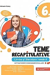 Limba si literatura romana - Clasa 6 - Teme recapitulative