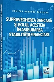 Supravegherea bancara si rolul acesteia in asigurarea stabilitatii financiare