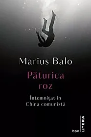Paturica roz. Intemnitat in China comunista