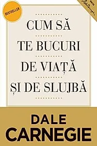 Cum sa te bucuri de viata si de slujba (resigilat)