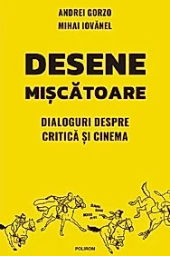 Desene miscatoare. Dialoguri despre critica si cinema