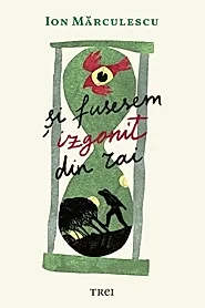 Si fusesem izgonit din rai