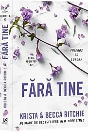 Fara tine. Seria Addicted Vol.2