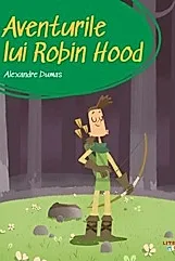 Aventurile lui Robin Hood. Prima mea biblioteca