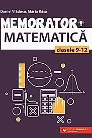 Memorator matematica - Clasa 9-12