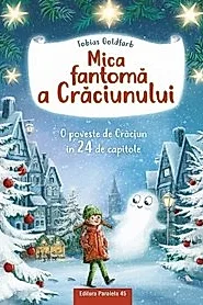 Mica fantoma a Craciunului : o poveste de Craciun in 24 de capitole