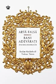 Arta falsa, bani adevarati. Afacerea Beltracchi