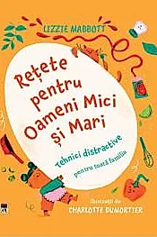 Retete pentru Oameni Mici si Mari