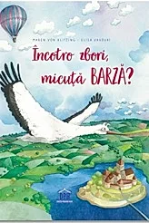 Incotro zbori, micuta barza