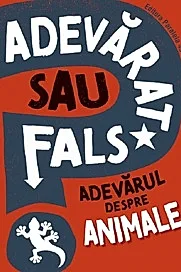 Adevarat sau fals? Adevarul despre animale