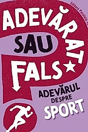 Adevarat sau fals? adevarul despre sport