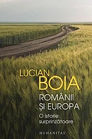Romanii si Europa. O istorie surprinzatoare