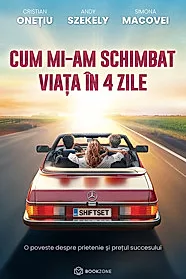 Cum mi-am schimbat viata in 4 zile