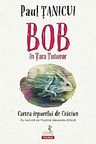 Bob in Tara Tuturor. Cartea iepurelui de Craciun