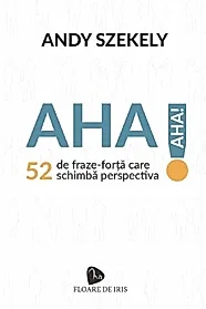 AHA! 52 de fraze-forta care schimba perspectiva